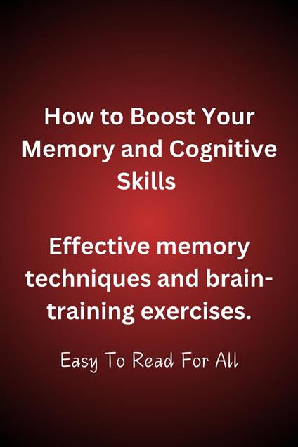 How To Boost Your Memory And Cognitive Skills