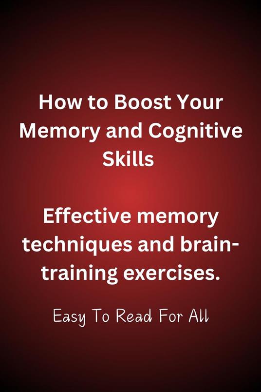 How To Boost Your Memory And Cognitive Skills