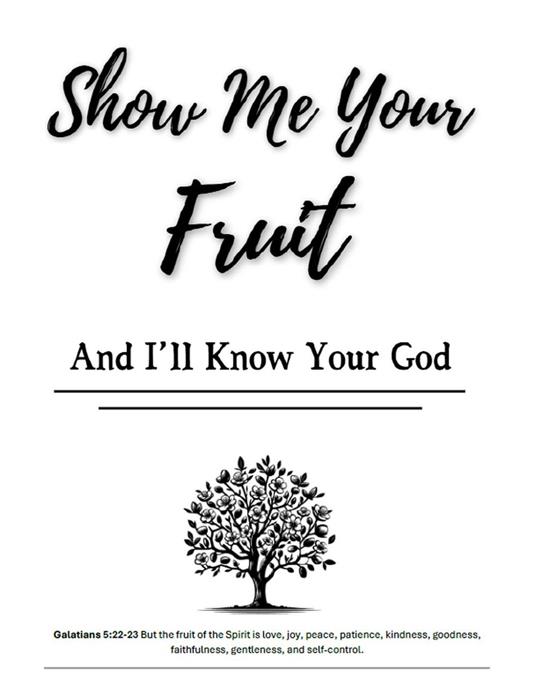 Show Me Your Fruit And I’ll Know Your God - Anonymous - ebook