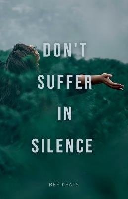 Don't Suffer In Silence - B Keats - cover