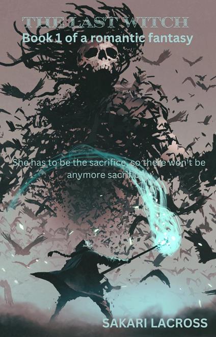 The Last Witch: Book 1