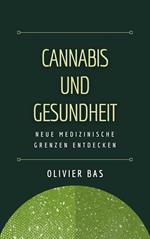 Cannabis und Gesundheit: Neue Medizinische Grenzen Entdecken