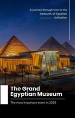 The Grand Egyptian Museum