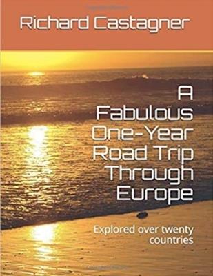 A Fabulous One-Year Road Trip Through Europe - Richard Castagner - cover