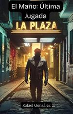 El Maño: Última Jugada
