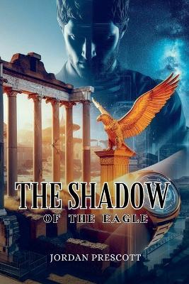 The Shadow of the Eagle - Jordan Prescott - cover
