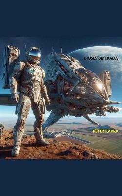 Dioses Siderales - Peter Kapra - cover