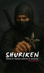 Shuriken: Manual de Técnicas secretas de Ninjutsu