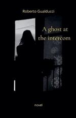 A ghost at the intercom