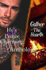 Gather Around the Hearth & He's No Prince Charming