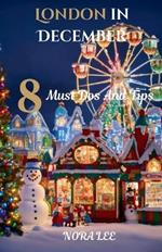 London in December: 8 Must Dos And Tips