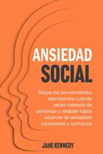 Ansiedad social Disipa los pensamientos estresantes cuando estás rodeado de personas y relájate hasta alcanzar la verdadera comodidad y confianza.