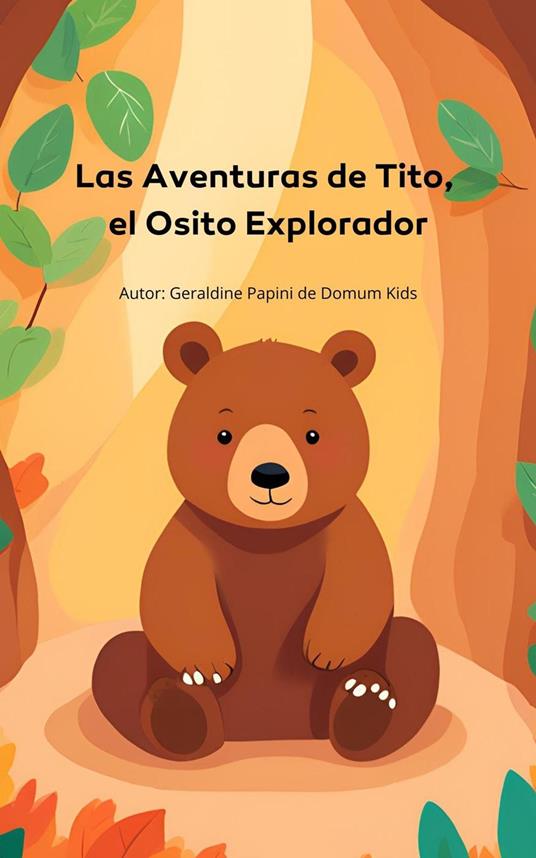 Las aventuras de Tito, el osito explorador - Geraldine Papini - ebook