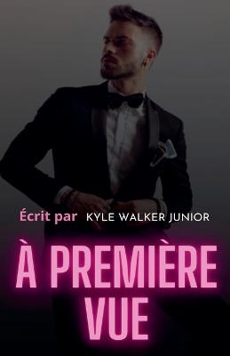 À première vue - Kyle Walker Junior - cover