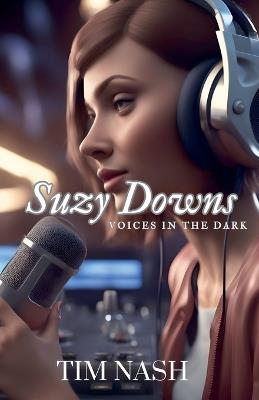 Suzy Downs - Voices in the Dark - Tim Nash - cover