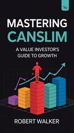 Mastering CANSLIM: A Value Investor's Guide to Growth