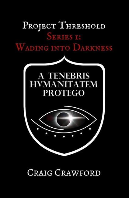 Project Threshold: Wading into Darkness: Series 1
