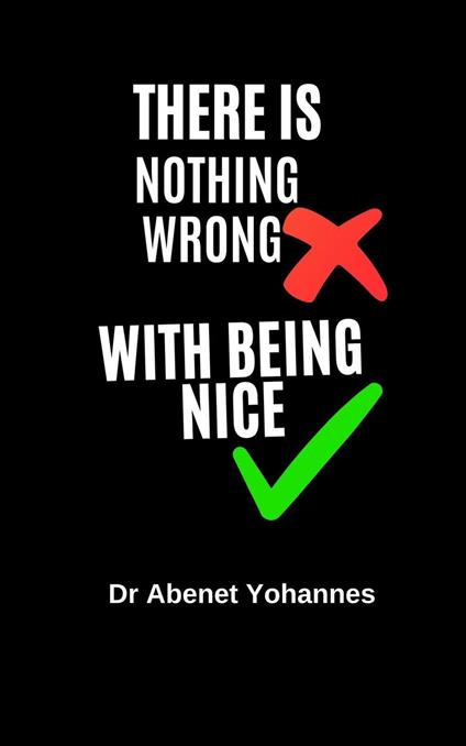 There Is Nothing Wrong with Being Nice