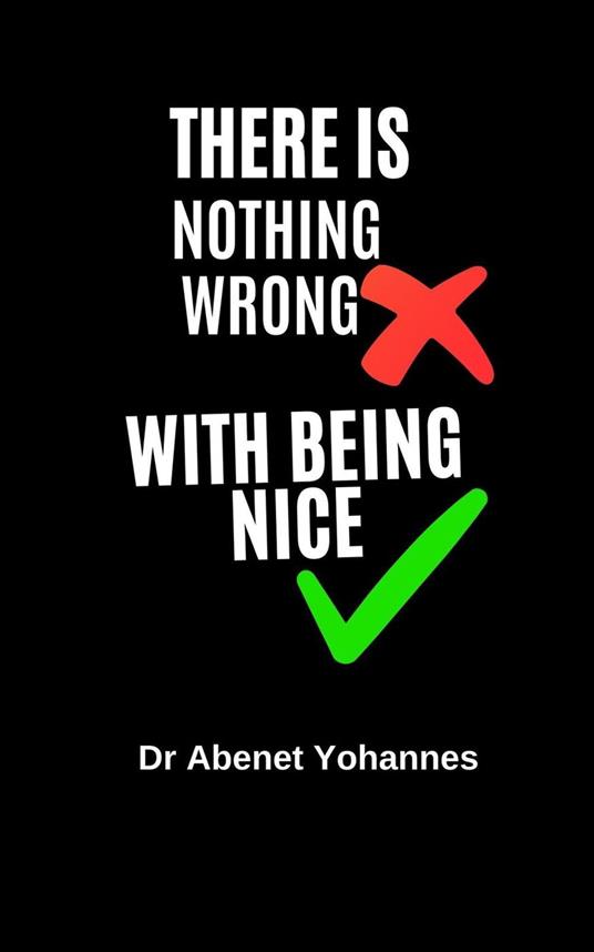 There Is Nothing Wrong with Being Nice
