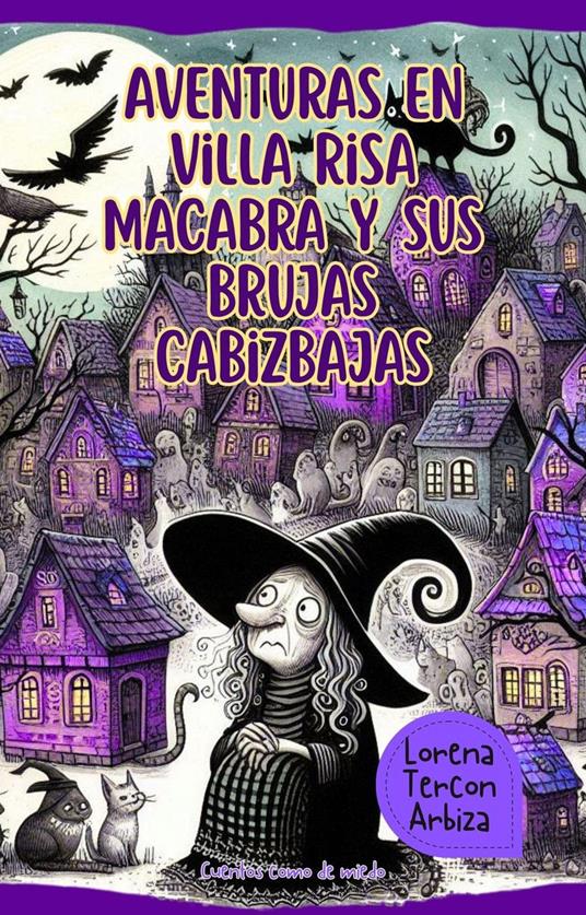 Aventuras en Villa Risa Macabra y sus brujas cabizbajas - Lorena Tercon Arbiza - ebook