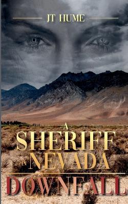 A Sheriff in Nevada: Downfall - Jt Hume - cover