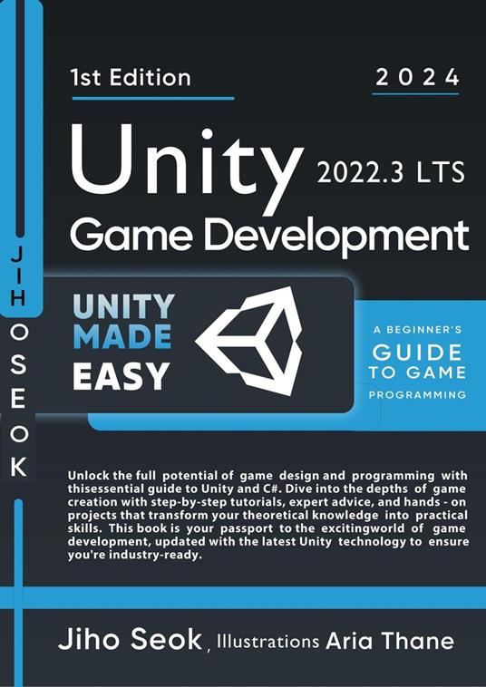 Unity Game Development : A Beginner's Guide to Game Programming