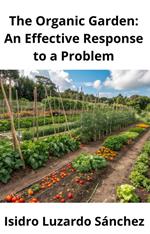 The Organic Garden: An Effective Response to a Problem