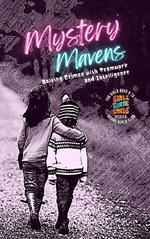Mystery Mavens: Solving Crimes with Teamwork and Intelligence