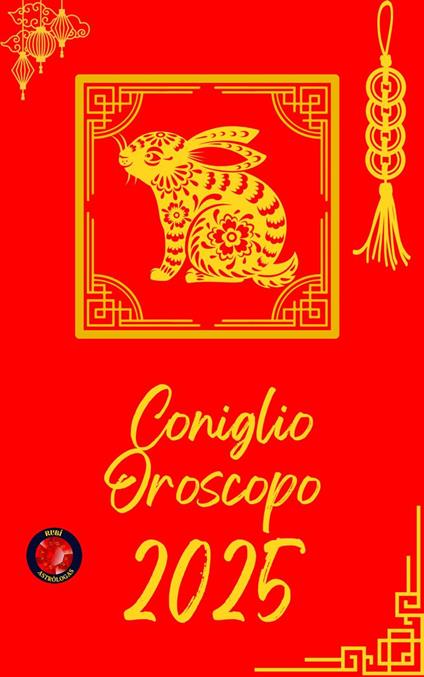 Coniglio Oroscopo 2025 - Alina Rubi - ebook