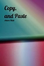 Copy, and Paste