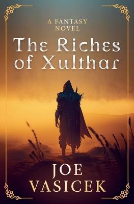 The Riches of Xulthar - Joe Vasicek - cover