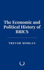 The Economic and Political History of BRICS