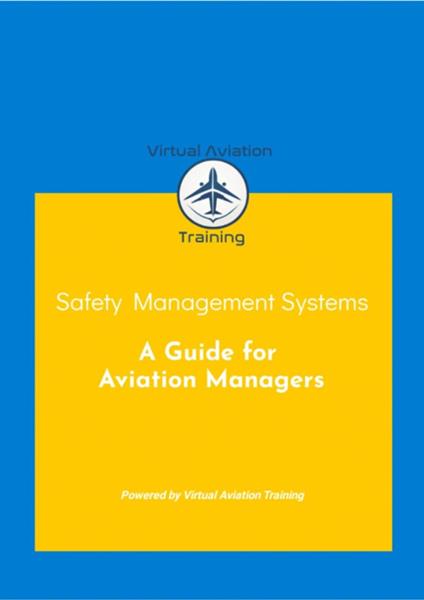 Safety Management Systems: A Guide for Aviation Managers