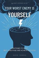 Your Worst Enemy is Yourself