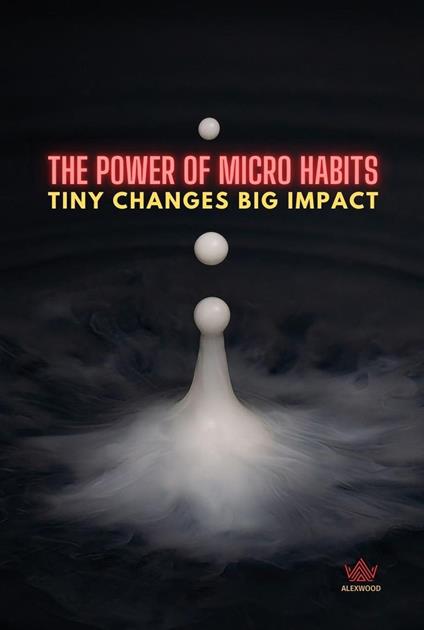 The Power of Micro Habits