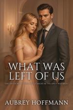 What Was Left of Us