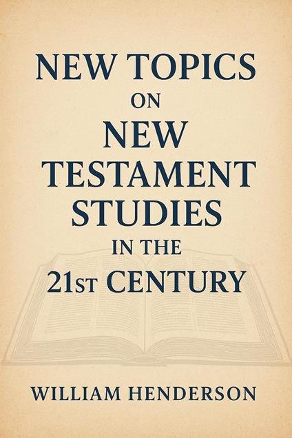 New Topics on New Testament Studies in the 21st Century