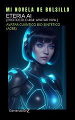 Etérea AI: [Protocolo 404: Avatar viva ]