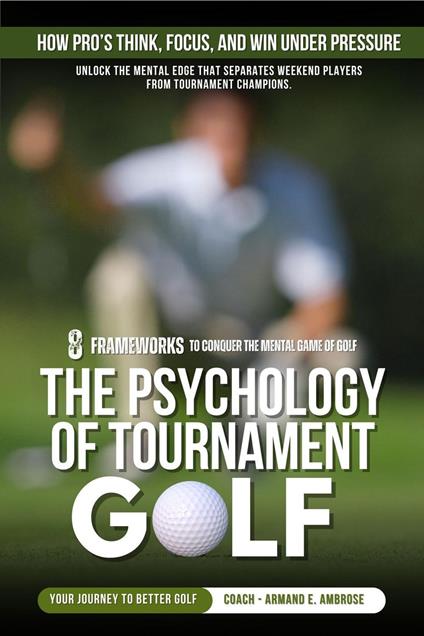 The Psychology Of Tournament Golf