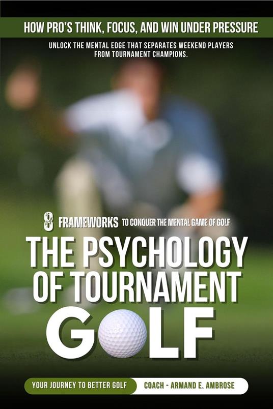 The Psychology Of Tournament Golf