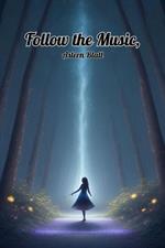 Follow the Music