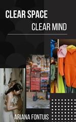 Clear Space Clear Mind The Mindful Art of Decluttering