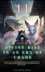 Divine Rise in an Era of Chaos