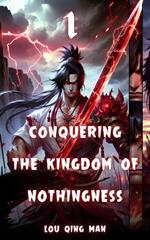 Conquering the Kingdom of Nothingness