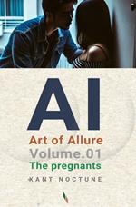 Ai- Art of Allure- Volume.01 The Pregnants - Erotic art