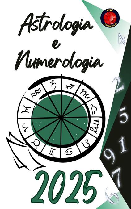 Astrologia e Numerologia 2025 - Alina Rubi - ebook