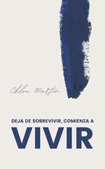 Deja de Sobrevivir, Comienza a Vivir