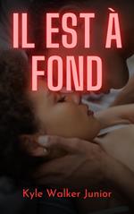Il est à fond