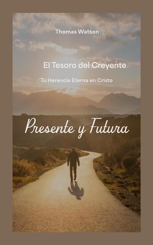 El Tesoro del Creyente: Tu Herencia Eterna en Cristo (Presente y Futura)