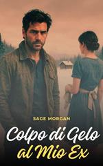 Colpo di Gelo al Mio Ex